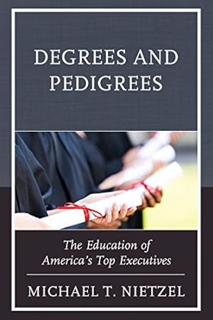 Seller image for Degrees and Pedigrees: The Education of Americas Top Executives [Soft Cover ] for sale by booksXpress