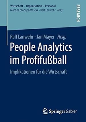 Seller image for People Analytics im Profifu ball: Implikationen für die Wirtschaft (Wirtschaft Organisation Personal) (German Edition) [Paperback ] for sale by booksXpress
