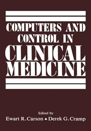 Immagine del venditore per Computers and Control in Clinical Medicine by Carson, Ewart R., Cramp, Derek G. [Paperback ] venduto da booksXpress