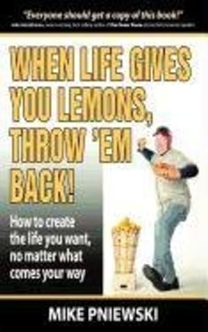 Bild des Verkufers fr When Life Gives You Lemons, Throw 'em Back! by Mike Pniewski [Paperback ] zum Verkauf von booksXpress