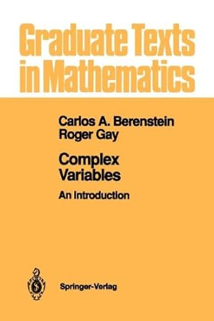 Bild des Verkufers fr Complex Variables: An Introduction (Graduate Texts in Mathematics) by Berenstein, Carlos A., Gay, Roger [Paperback ] zum Verkauf von booksXpress