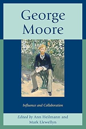 Immagine del venditore per George Moore: Influence and Collaboration [Soft Cover ] venduto da booksXpress