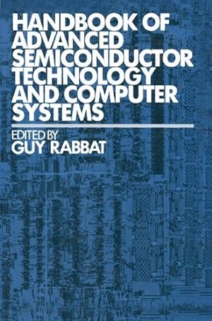 Seller image for Handbook of Advanced Semiconductor Technology and Computer Systems (Van Nostrand Reinhold Electrical/Computer Science and Engineering Series) by Rabbat, Guy [Paperback ] for sale by booksXpress