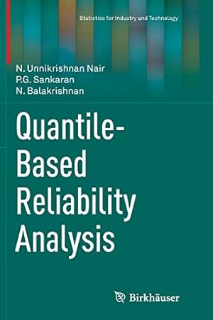 Seller image for Quantile-Based Reliability Analysis (Statistics for Industry and Technology) by Nair, N. Unnikrishnan, Sankaran, P.G., Balakrishnan, N. [Paperback ] for sale by booksXpress