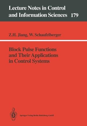Seller image for Block Pulse Functions and Their Applications in Control Systems (Lecture Notes in Control and Information Sciences) by Jiang, Zhihua, Schaufelberger, Walter [Paperback ] for sale by booksXpress