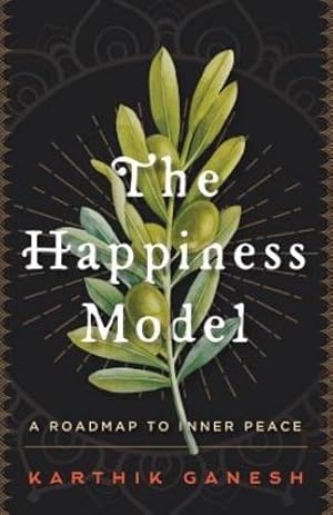 Immagine del venditore per The Happiness Model: A Roadmap to Inner Peace by Ganesh, Karthik [Paperback ] venduto da booksXpress