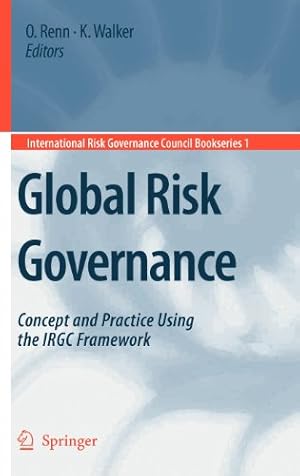 Image du vendeur pour Global Risk Governance: Concept and Practice Using the IRGC Framework (International Risk Governance Council Bookseries) [Hardcover ] mis en vente par booksXpress