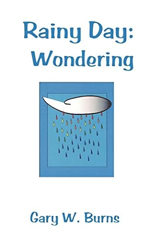Imagen del vendedor de Rainy Day: Wondering by Burns, Gary William [Paperback ] a la venta por booksXpress