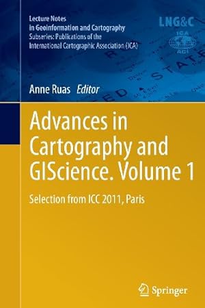 Seller image for Advances in Cartography and GIScience. Volume 1: Selection from ICC 2011, Paris (Lecture Notes in Geoinformation and Cartography) [Paperback ] for sale by booksXpress