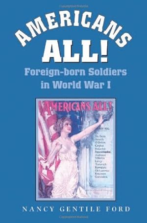 Image du vendeur pour Americans All!: Foreign-born Soldiers in World War I (Williams-Ford Texas A&M University Military History Series) [Soft Cover ] mis en vente par booksXpress