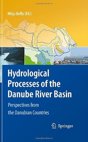 Immagine del venditore per Hydrological Processes of the Danube River Basin: Perspectives from the Danubian Countries [Hardcover ] venduto da booksXpress