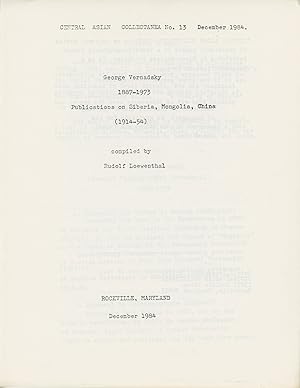 Seller image for George Vernadsky 1887-1973. Publications on Siberia, Mongolia, China (1914-54). Central Asian Collectanea. No. 13. 1984 for sale by Kaaterskill Books, ABAA/ILAB