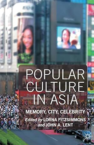 Seller image for Popular Culture in Asia: Memory, City, Celebrity by Fitzsimmons, Lorna [Paperback ] for sale by booksXpress