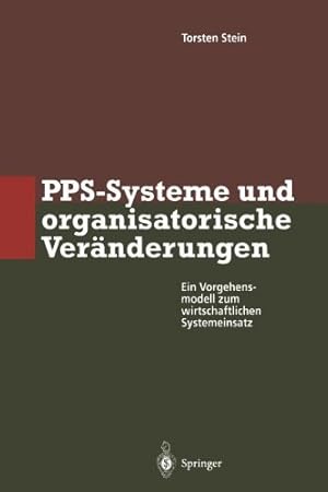 Seller image for PPS-Systeme und organisatorische Veränderungen: Ein Vorgehensmodell zum wirtschaftlichen Systemeinsatz (German Edition) by Stein, Torsten [Paperback ] for sale by booksXpress