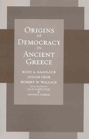 Seller image for Origins of Democracy in Ancient Greece by Raaflaub, Kurt A., Ober, Josiah, Wallace, Robert [Paperback ] for sale by booksXpress