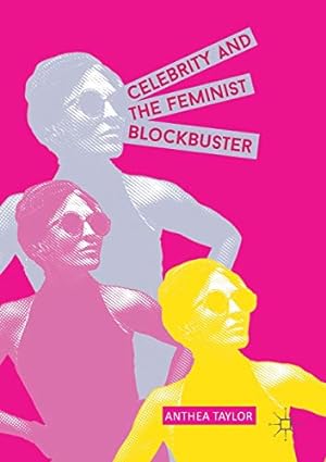 Seller image for Celebrity and the Feminist Blockbuster by Taylor, Anthea [Paperback ] for sale by booksXpress