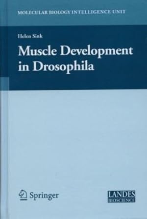 Imagen del vendedor de Muscle Development in Drosophilia (Molecular Biology Intelligence Unit) by Sink, Helen [Hardcover ] a la venta por booksXpress