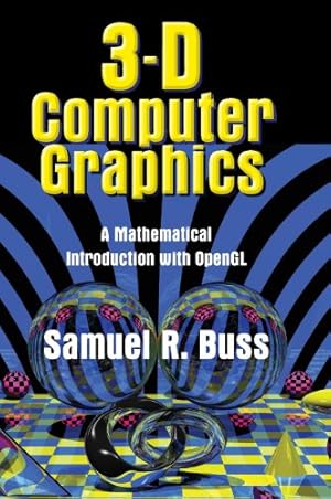 Imagen del vendedor de 3D Computer Graphics: A Mathematical Introduction with OpenGL by Buss, Samuel R. [Hardcover ] a la venta por booksXpress