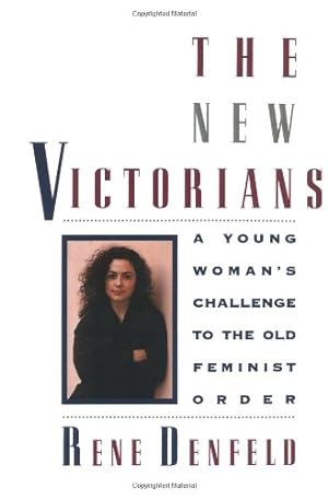 Seller image for The New Victorians: A Young Woman's Challenge to the Old Feminist Order by Denfeld, Rene [Hardcover ] for sale by booksXpress