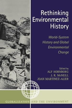 Seller image for Rethinking Environmental History: World-System History and Global Environmental Change (Globalization and the Environment) [Paperback ] for sale by booksXpress