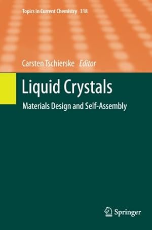 Bild des Verkufers fr Liquid Crystals: Materials Design and Self-assembly (Topics in Current Chemistry) [Paperback ] zum Verkauf von booksXpress