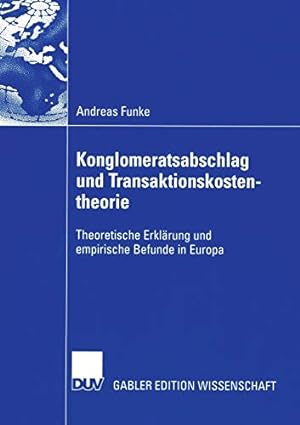 Seller image for Konglomeratsabschlag undTransaktionskostentheorie: Theoretische Erklärung und empirische Befunde in Europa (German Edition) by Funke, Andreas [Paperback ] for sale by booksXpress