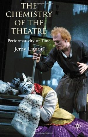 Imagen del vendedor de The Chemistry of the Theatre: Performativity of Time by Limon, Jerzy [Hardcover ] a la venta por booksXpress
