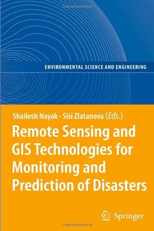 Immagine del venditore per Remote Sensing and GIS Technologies for Monitoring and Prediction of Disasters (Environmental Science and Engineering) [Paperback ] venduto da booksXpress