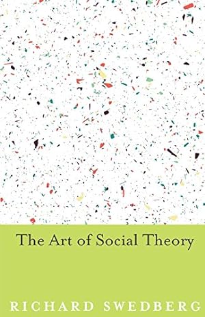 Seller image for The Art of Social Theory by Swedberg, Richard [Paperback ] for sale by booksXpress