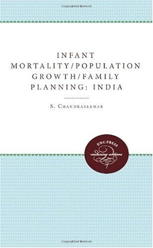 Seller image for Infant Mortality, Population Growth, and Family Planning in India by Chandrasekhar, S. [Paperback ] for sale by booksXpress