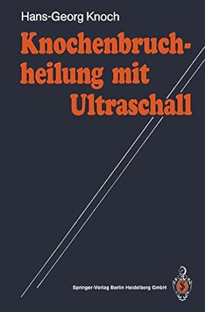 Seller image for Knochenbruchheilung mit Ultraschall (German Edition) by Knoch, Hans-Georg [Paperback ] for sale by booksXpress