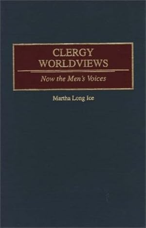 Seller image for Clergy Worldviews: Now the Men's Voices by Ice, Martha L. [Hardcover ] for sale by booksXpress