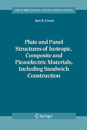 Immagine del venditore per Plate and Panel Structures of Isotropic, Composite and Piezoelectric Materials, Including Sandwich Construction (Solid Mechanics and Its Applications) by Vinson, Jack R. [Paperback ] venduto da booksXpress