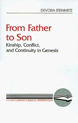 Seller image for From Father to Son: Kinship, Conflict, and Continuity in Genesis (Literary Currents in Biblical Interpretation) Paperback for sale by booksXpress