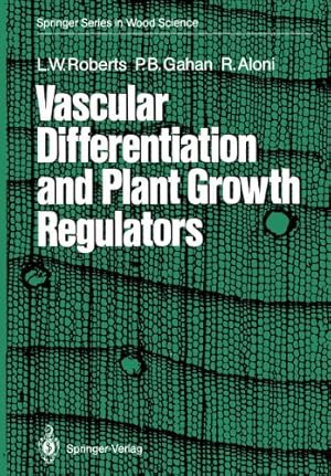 Seller image for Vascular Differentiation and Plant Growth Regulators (Springer Series in Wood Science) by Roberts, Lorin W., Gahan, Peter B., Aloni, Roni [Paperback ] for sale by booksXpress