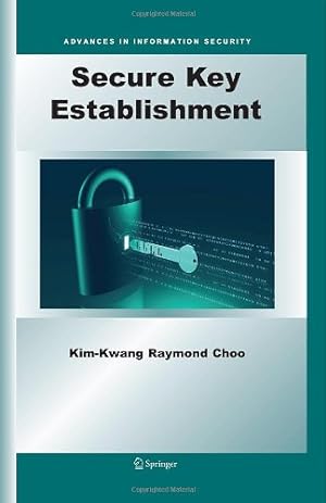 Seller image for Secure Key Establishment (Advances in Information Security) by Choo, Kim-Kwang Raymond [Hardcover ] for sale by booksXpress