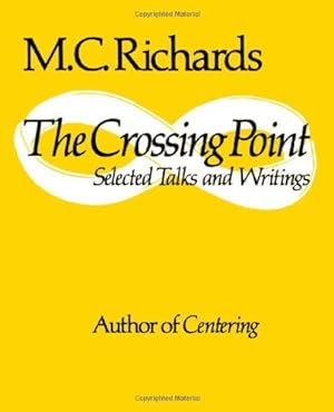 Seller image for The Crossing Point: Selected Talks and Writings by Richards, Mary Caroline [Paperback ] for sale by booksXpress