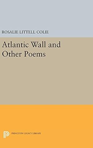 Bild des Verkufers fr Atlantic Wall and Other Poems (Princeton Legacy Library) by Colie, Rosalie Littell [Hardcover ] zum Verkauf von booksXpress