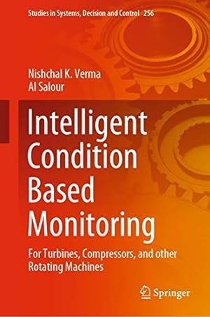 Seller image for Intelligent Condition Based Monitoring: For Turbines, Compressors, and Other Rotating Machines (Studies in Systems, Decision and Control (256)) by Verma, Nishchal K., Salour, Al [Hardcover ] for sale by booksXpress