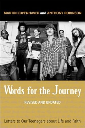 Imagen del vendedor de Words for the Journey: Letters to Our Teenagers about Life and Faith, Revised and Updated by Robinson, Anthony B, Copenhaver, Martin B [Paperback ] a la venta por booksXpress