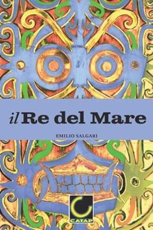 Imagen del vendedor de Il Re del Mare (Italian Edition) by Salgari, Emilio [Paperback ] a la venta por booksXpress