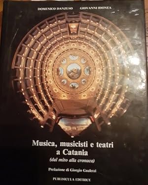 Immagine del venditore per MUSICA MUSICISTI E TEATRI A CATANIA DAL MITO ALLA CRONACA, venduto da Libreria antiquaria Pagine Scolpite