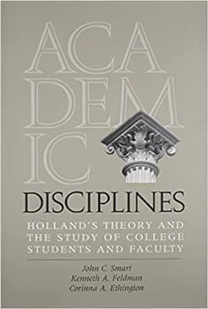 Imagen del vendedor de Academic Disciplines: Holland's Theory and the Study of College Students and Faculty (Vanderbilt Issues in Higher Education) by Smart, John C., Feldman, Kenneth A., Ethington, Corinna A. [Hardcover ] a la venta por booksXpress