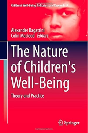 Seller image for The Nature of Children's Well-Being: Theory and Practice (Childrens Well-Being: Indicators and Research) [Hardcover ] for sale by booksXpress