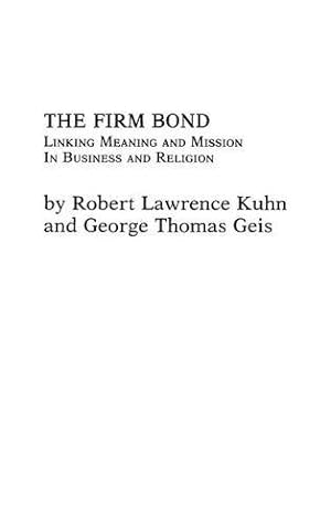 Imagen del vendedor de The Firm Bond: Linking Meaning and Mission in Business and Religion Hardcover a la venta por booksXpress