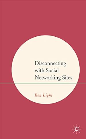 Bild des Verkufers fr Disconnecting with Social Networking Sites by Light, Ben [Hardcover ] zum Verkauf von booksXpress