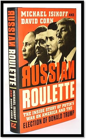 Imagen del vendedor de Russian Roulette: The Inside Story of Putin's War on America and the Election of Donald Trump a la venta por Blind-Horse-Books (ABAA- FABA)
