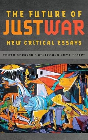 Seller image for The Future of Just War: New Critical Essays (Studies in Security and International Affairs Ser.) [Hardcover ] for sale by booksXpress