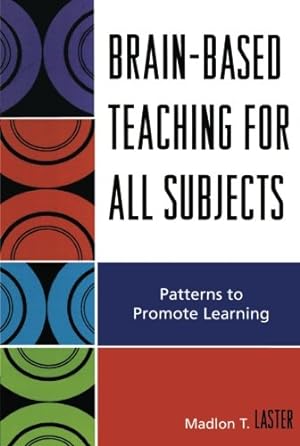 Seller image for Brain-Based Teaching for All Subjects: Patterns to Promote Learning [Soft Cover ] for sale by booksXpress