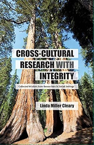 Bild des Verkufers fr Cross-Cultural Research with Integrity: Collected Wisdom from Researchers in Social Settings by Miller Cleary, Linda [Paperback ] zum Verkauf von booksXpress